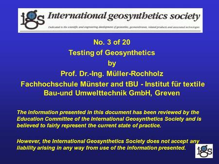 Testing of Geosynthetics Prof. Dr.-Ing. Müller-Rochholz