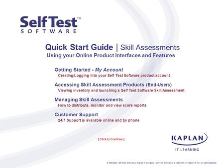 Quick Start Guide | Skill Assessments Using your Online Product Interfaces and Features Getting Started - My Account Creating/Logging into your Self Test.