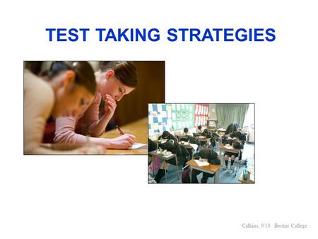 TEST TAKING STRATEGIES