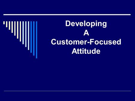 Developing A Customer-Focused Attitude