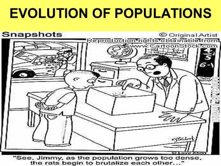 EVOLUTION OF POPULATIONS