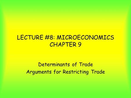 LECTURE #8: MICROECONOMICS CHAPTER 9