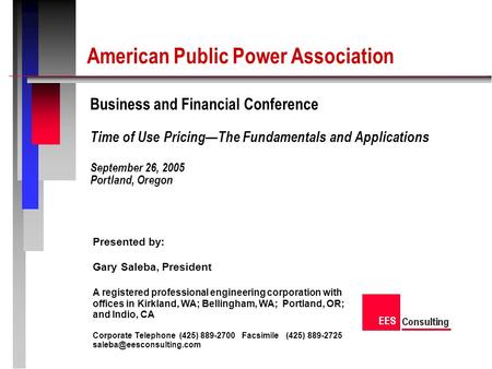 American Public Power Association Business and Financial Conference Time of Use PricingThe Fundamentals and Applications September 26, 2005 Portland, Oregon.