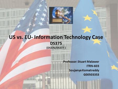 US vs. EU- Information Technology Case DS375 (DS376/DS377 )