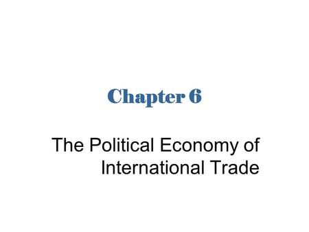 The Political Economy of International Trade