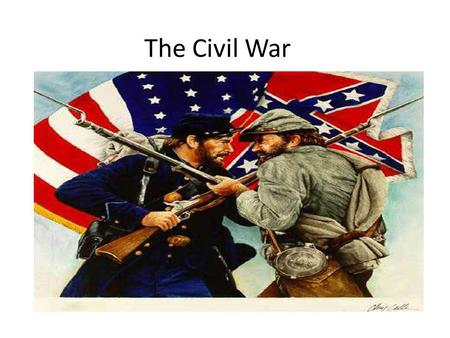 The Civil War.