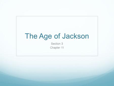 The Age of Jackson Section 3 Chapter 11.