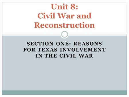 Unit 8: Civil War and Reconstruction