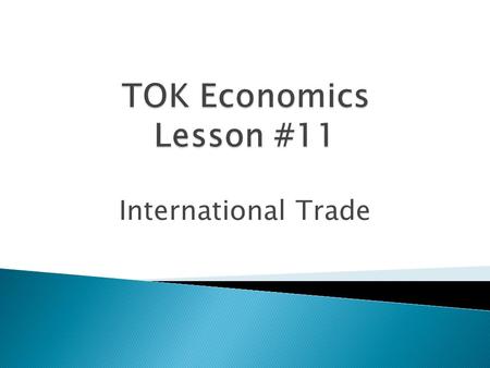 International Trade. Open economy = C + I + G+ (X-M) Adds in Exports and Imports, also known as…. International Trade!