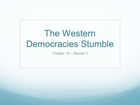 The Western Democracies Stumble