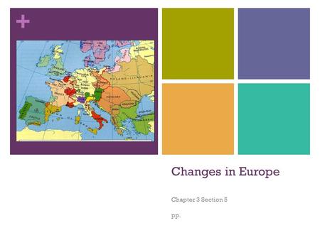 + Changes in Europe Chapter 3 Section 5 pp.. + Vocab Inflation-economic cycle that involves a rapid rise in prices linked to a sharp increase in the amount.