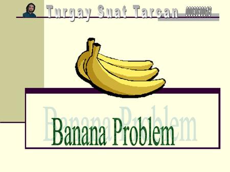 What was the argument about? In the UK alone we eat in excess of 140 million bananas a week - that's around 7 billion a year. World wide, the trade in.