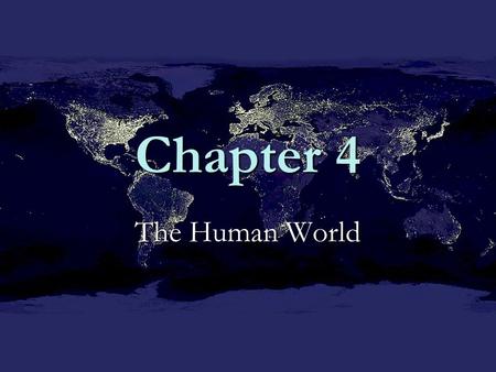 Chapter 4 The Human World.