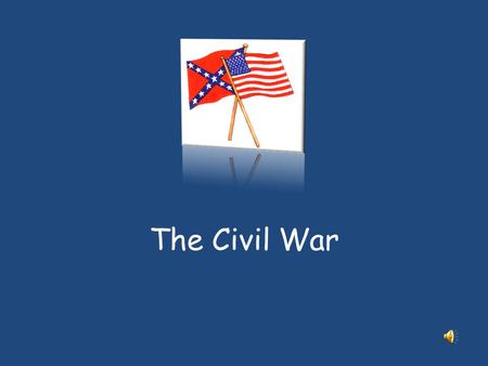 The Civil War.