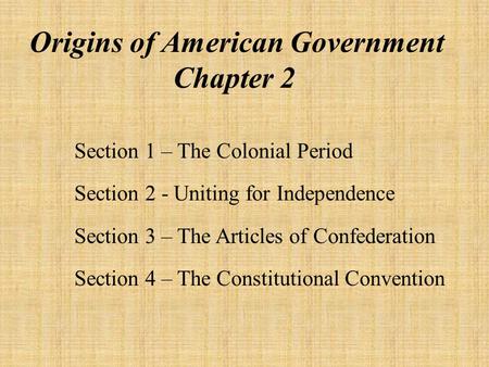 Origins of American Government Chapter 2