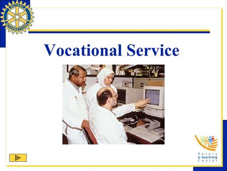 Vocational Service. Vocational Service, the second Avenue of Service, promotes high ethical standards in businesses and professions, recognizes the worthiness.