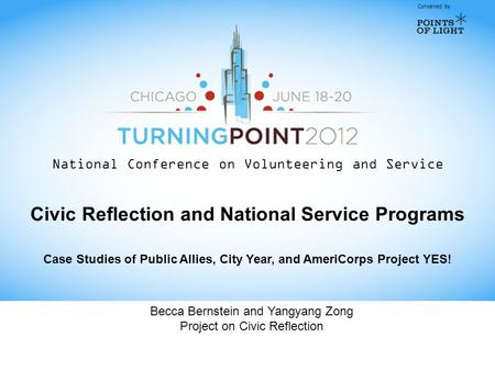 Convened by National Conference on Volunteering and Service Civic Reflection and National Service Programs Case Studies of Public Allies, City Year, and.