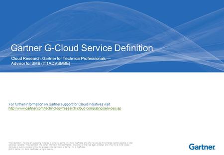 This presentation, including any supporting materials, is owned by Gartner, Inc. and/or its affiliates and is for the sole use of the intended Gartner.