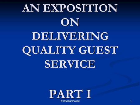 AN EXPOSITION ON DELIVERING QUALITY GUEST SERVICE PART I