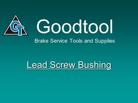 Goodtool Brake Service Tools and Supplies Lead Screw Bushing.