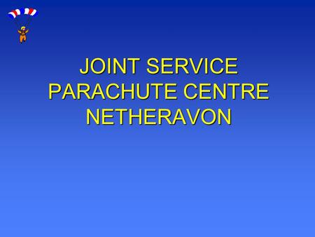 JOINT SERVICE PARACHUTE CENTRE NETHERAVON