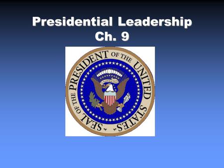 Presidential Leadership Ch. 9. According to the United States Constitution, the president has the power to nominate his cabinet and federal judges. All.