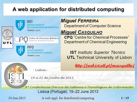 Miguel F ERREIRA Department of Computer Science Miguel C ASQUILHO CPQ Centre for Chemical Processes Department of Chemical Engineering IST Instituto Superior.