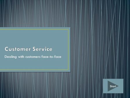 Dealing with customers face-to-face Start Allo my name is Francisco Martin, I would like to leave a message for Steph Jackson please? Click here to answer.