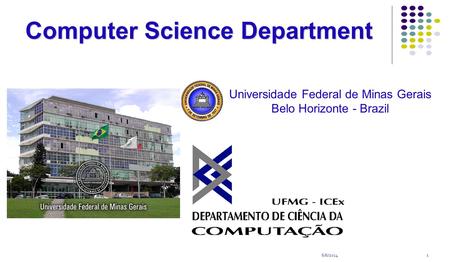 6/6/2014 1 Computer Science Department Universidade Federal de Minas Gerais Belo Horizonte - Brazil.