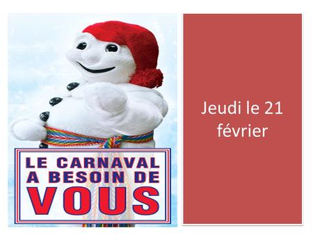 Jeudi le 21 février.