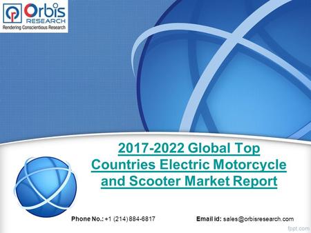 Global Top Countries Electric Motorcycle and Scooter Market Report Phone No.: +1 (214) id: