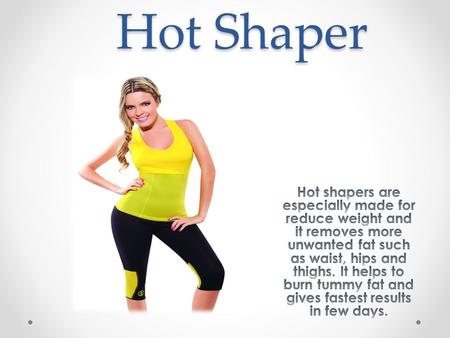 Hot Shaper