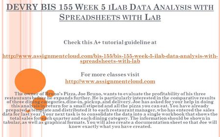 DEVRY BIS 155 W EEK 5 I L AB D ATA A NALYSIS WITH S PREADSHEETS WITH L AB Check this A+ tutorial guideline at