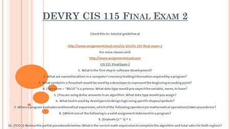 DEVRY CIS 115 F INAL E XAM 2 Check this A+ tutorial guideline at  For more classes visit