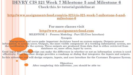 DEVRY CIS 321 Week 7 Milestone 5 and Milestone 6 Check this A+ tutorial guideline at