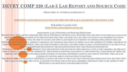 DEVRY COMP 220 I L AB 5 L AB R EPORT AND S OURCE C ODE C HECK THIS A+ TUTORIAL GUIDELINE AT HTTP :// WWW. ASSIGNMENTCLOUD. COM / COMP -220/ COMP -220-