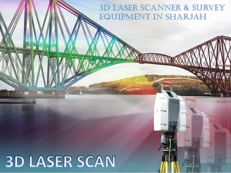 3D Laser Scanner & Survey Equipment in Sharjah
