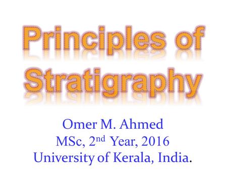 Principles of Stratigraphy, Omer M. Ahmed,  University of Kerala, India 