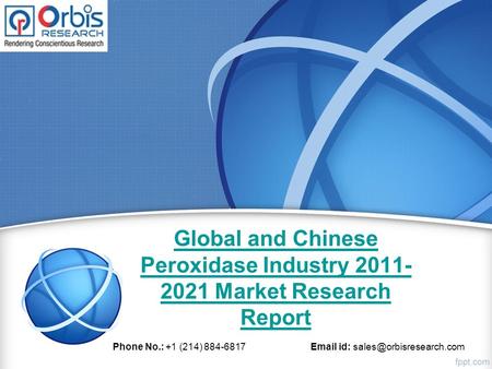 Global and Chinese Peroxidase Industry Market Research Report Phone No.: +1 (214) id: