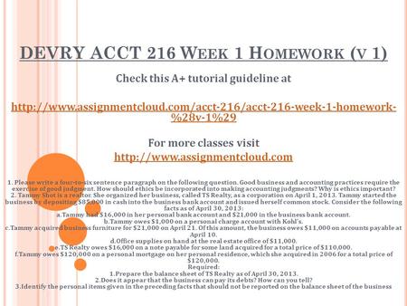 DEVRY ACCT 216 W EEK 1 H OMEWORK ( V 1) Check this A+ tutorial guideline at  %28v-1%29.