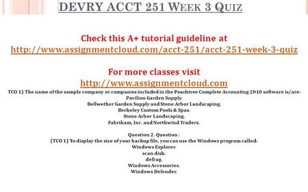 DEVRY ACCT 251 W EEK 3 Q UIZ Check this A+ tutorial guideline at  For more classes visit