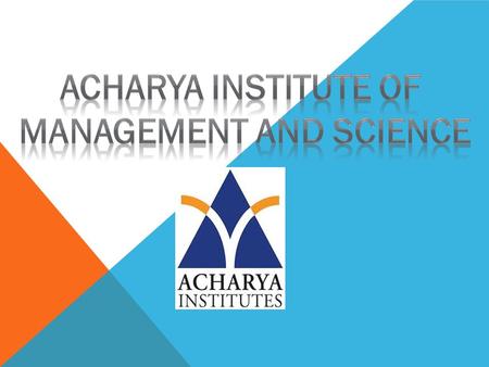 ACHARYA INSTITUTE OF MANAGEMENT BANGALORE (AIMS) 