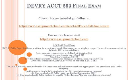 DEVRY ACCT 553 F INAL E XAM Check this A+ tutorial guideline at  For more classes visit