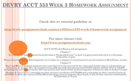 DEVRY ACCT 553 W EEK 3 H OMEWORK A SSIGNMENT Check this A+ tutorial guideline at