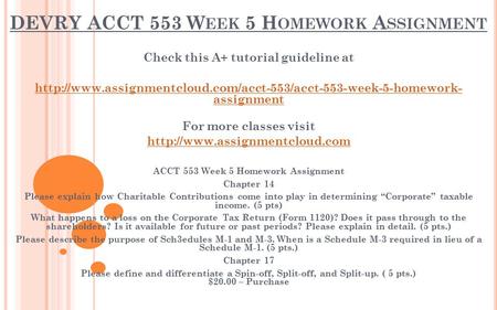 DEVRY ACCT 553 W EEK 5 H OMEWORK A SSIGNMENT Check this A+ tutorial guideline at  assignment.