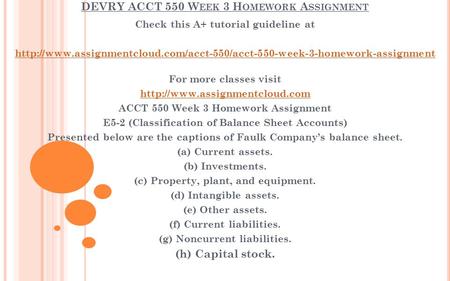 DEVRY ACCT 550 W EEK 3 H OMEWORK A SSIGNMENT Check this A+ tutorial guideline at