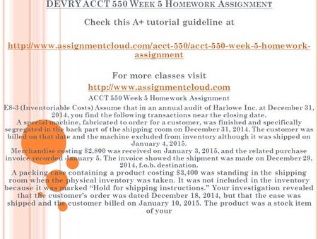 DEVRY ACCT 550 W EEK 5 H OMEWORK A SSIGNMENT Check this A+ tutorial guideline at  assignment.