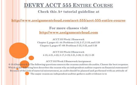 DEVRY ACCT 555 E NTIRE C OURSE Check this A+ tutorial guideline at  For more classes visit.