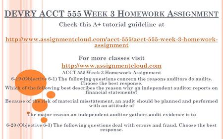 DEVRY ACCT 555 W EEK 3 H OMEWORK A SSIGNMENT Check this A+ tutorial guideline at  assignment.