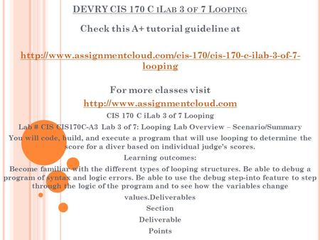 DEVRY CIS 170 C I L AB 3 OF 7 L OOPING Check this A+ tutorial guideline at  looping For more.